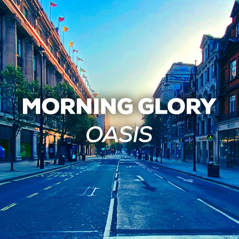 OASIS - "Morning Glory"